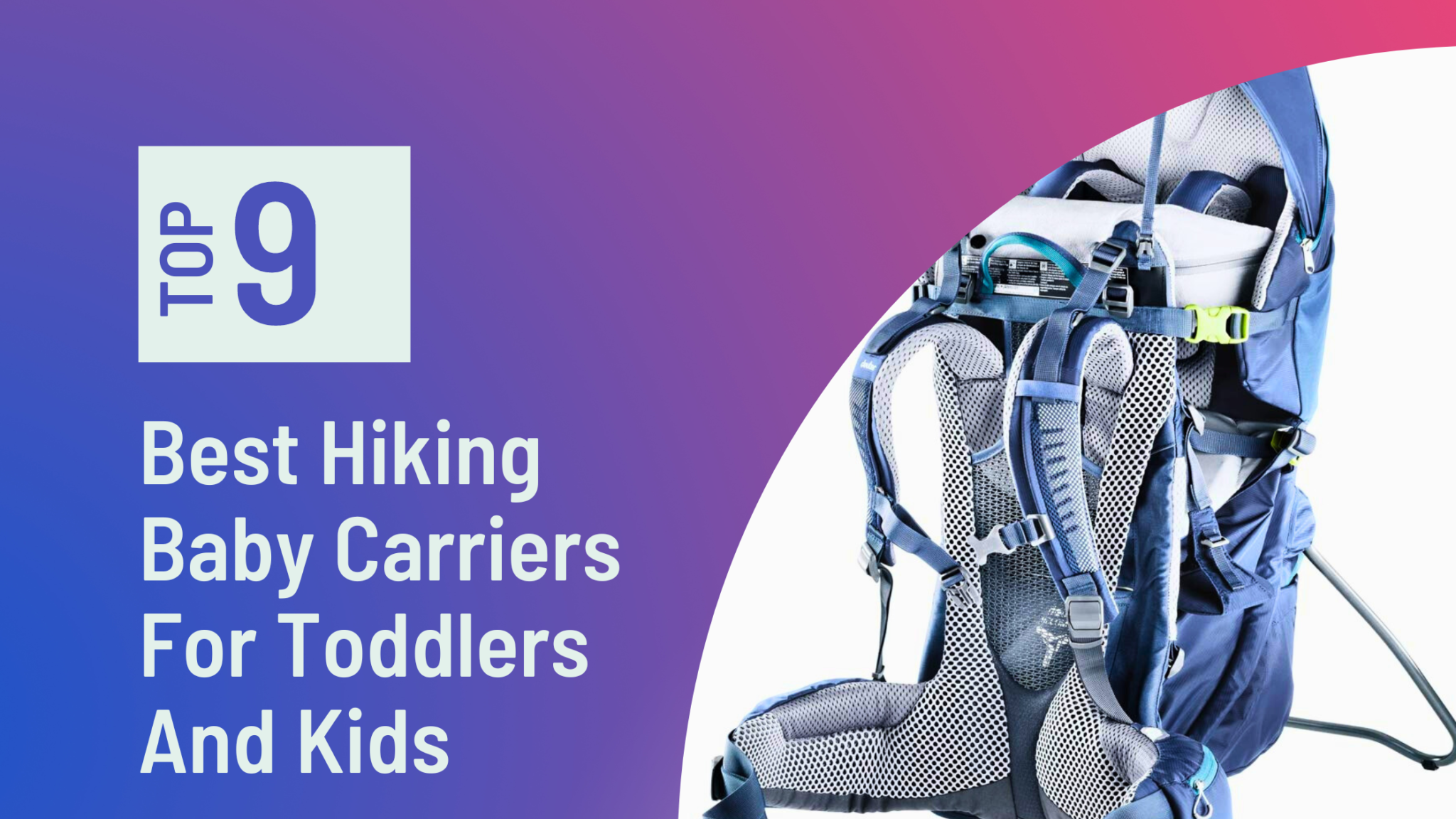 9 Best Hiking Baby Carriers For Toddlers And Kids